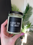 I Love You the Most - Soy Wax Candle